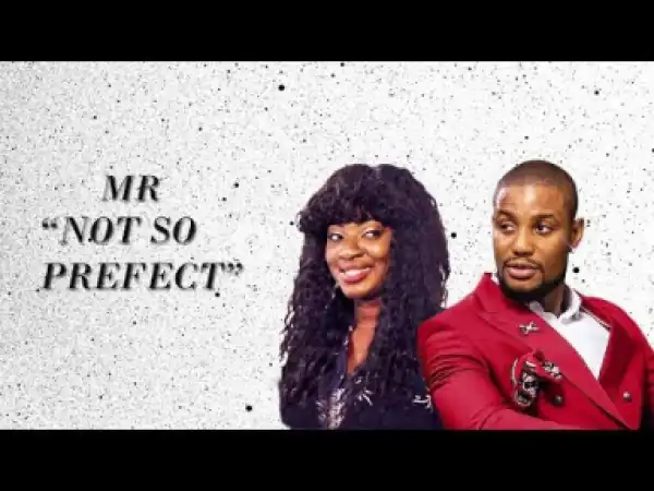 Mr. "not So Perfect" - 2019 New Nollywood Movies